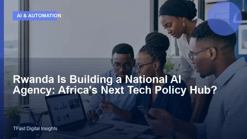 Rwanda's National AI Agency: What It Means