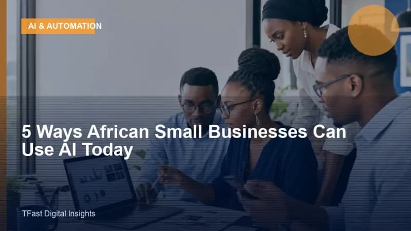 5 Ways African Small Businesses Can Use AI Today