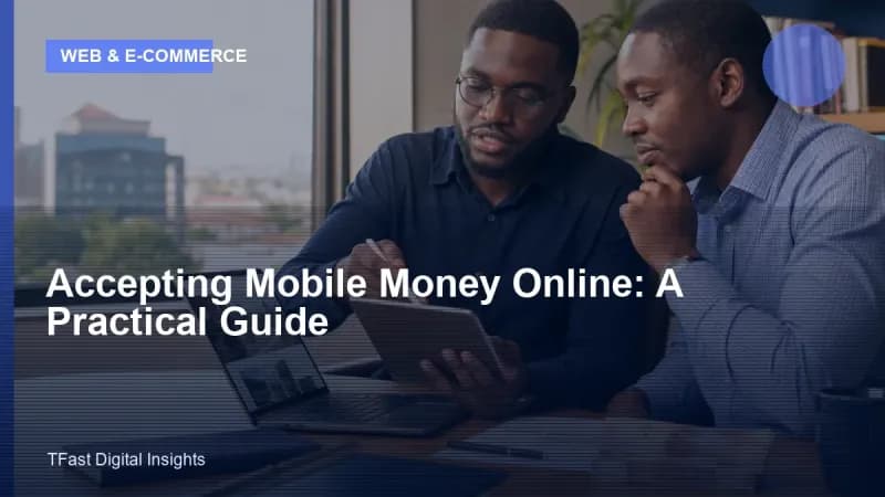 Accepting Mobile Money Online: A Practical Guide