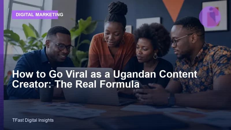 How to Go Viral as a Ugandan Content Creator