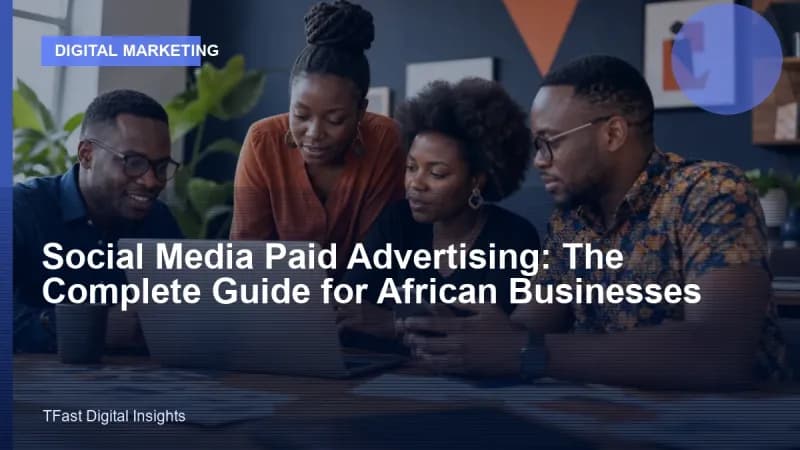 Paid Social Media Advertising for African Businesses