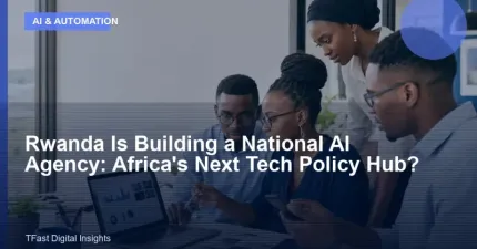 Rwanda Is Building a National AI Agency: Africa's Next Tech Policy Hub?