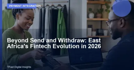 Beyond Send and Withdraw: East Africa's Fintech Evolution in 2026
