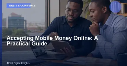 Accepting Mobile Money Online: A Practical Guide