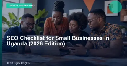 SEO Checklist for Small Businesses in Uganda (2026 Edition)