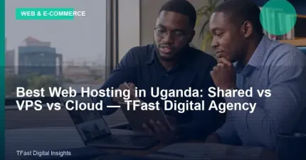 Best Web Hosting in Uganda (2026): Shared vs VPS vs Cloud Benchmark