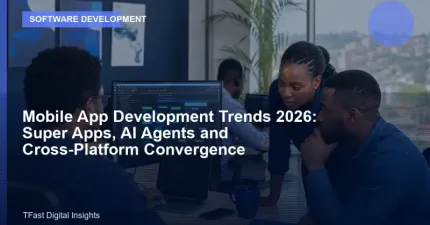 Mobile App Development Trends 2026: Super Apps, AI Agents and Cross-Platform Convergence