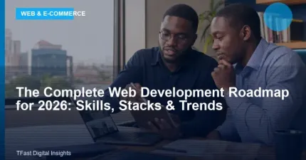The Complete Web Development Roadmap for 2026: Skills, Stacks & Trends