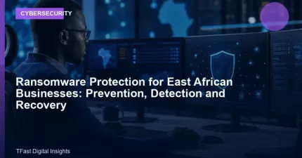 Ransomware Protection for East African Businesses: Prevention, Detection and Recovery