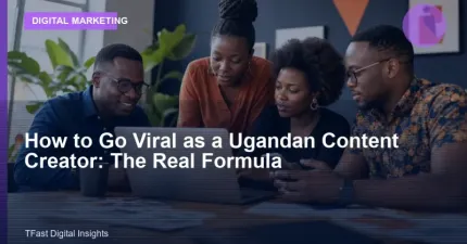 How to Go Viral as a Ugandan Content Creator: The Real Formula