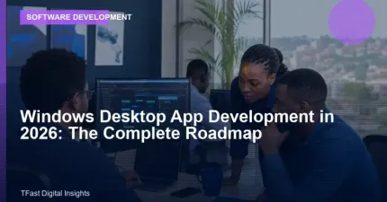 Windows Desktop App Development in 2026: The Complete Roadmap