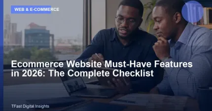 Ecommerce Website Must-Have Features in 2026: The Complete Checklist