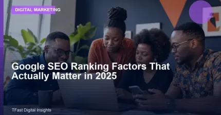 Google SEO Ranking Factors That Actually Matter in 2025