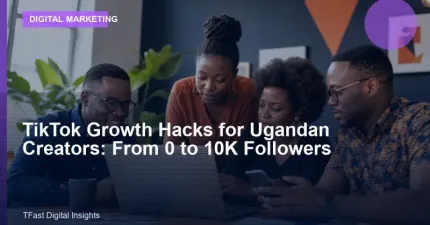 TikTok Growth Hacks for Ugandan Creators: From 0 to 10K Followers