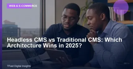 Headless CMS vs Traditional CMS: Which Architecture Wins in 2025?
