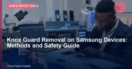 Knox Guard Removal on Samsung Devices: Methods and Safety Guide
