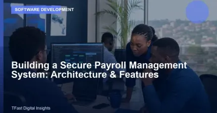 Building a Secure Payroll Management System: Architecture & Features