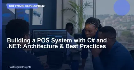 Building a POS System with C# and .NET: Architecture & Best Practices