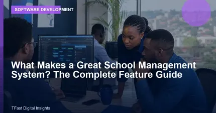 What Makes a Great School Management System?