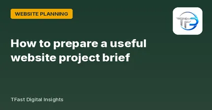 How to prepare a useful website project brief