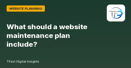 What should a website maintenance plan include?